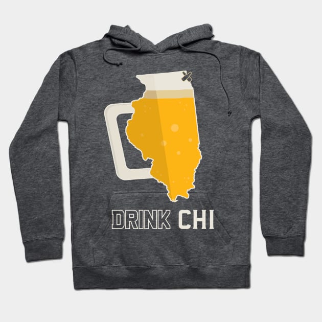 Drink CHI - Chicago Beer Shirt Hoodie by BentonParkPrints